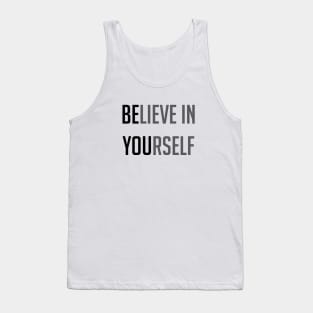 Believe in yourself Tank Top